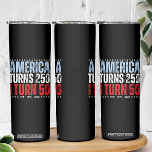 America Turns 250 I Turn 50 Skinny Tumbler 50th Birthday 250th Anniversary USA Vintage 1976 TS11 Print Your Wear