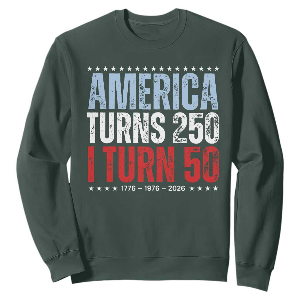 America Turns 250 I Turn 50 Sweatshirt 50th Birthday 250th Anniversary USA Vintage 1976 TS11 Dark Forest Green Print Your Wear