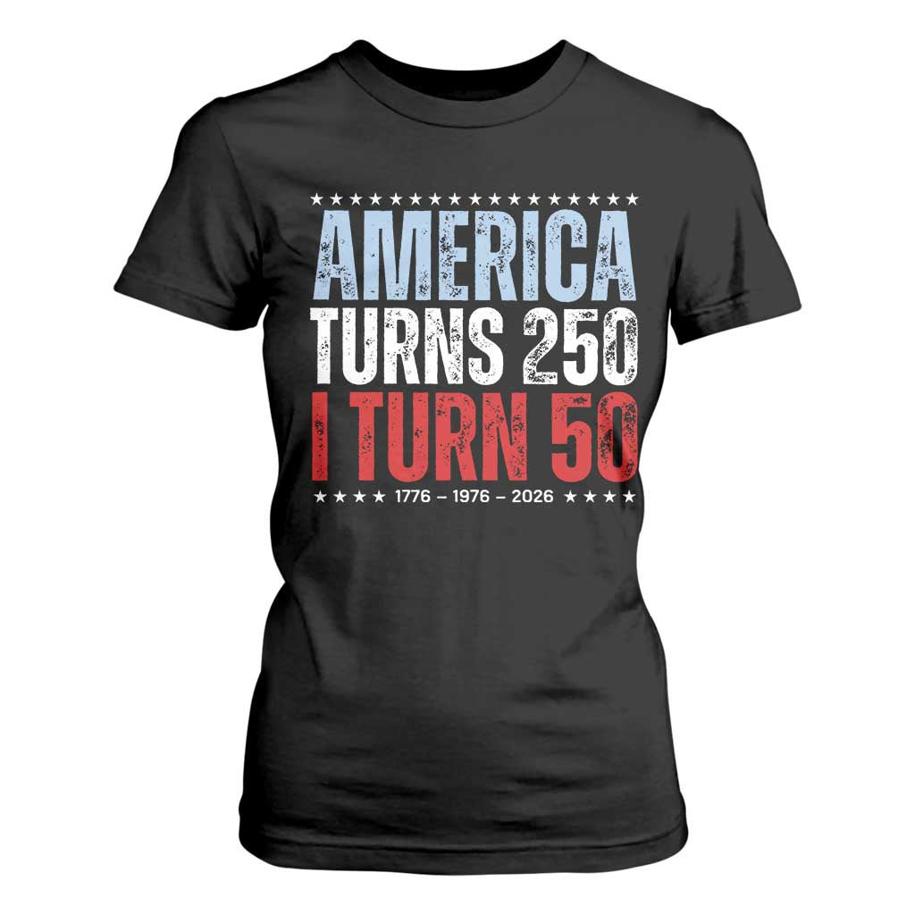 America Turns 250 I Turn 50 T Shirt For Women 50th Birthday 250th Anniversary USA Vintage 1976 TS11 Black Print Your Wear