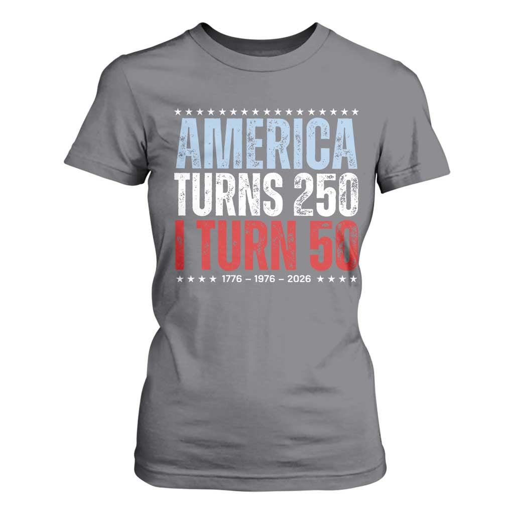 America Turns 250 I Turn 50 T Shirt For Women 50th Birthday 250th Anniversary USA Vintage 1976 TS11 Charcoal Print Your Wear