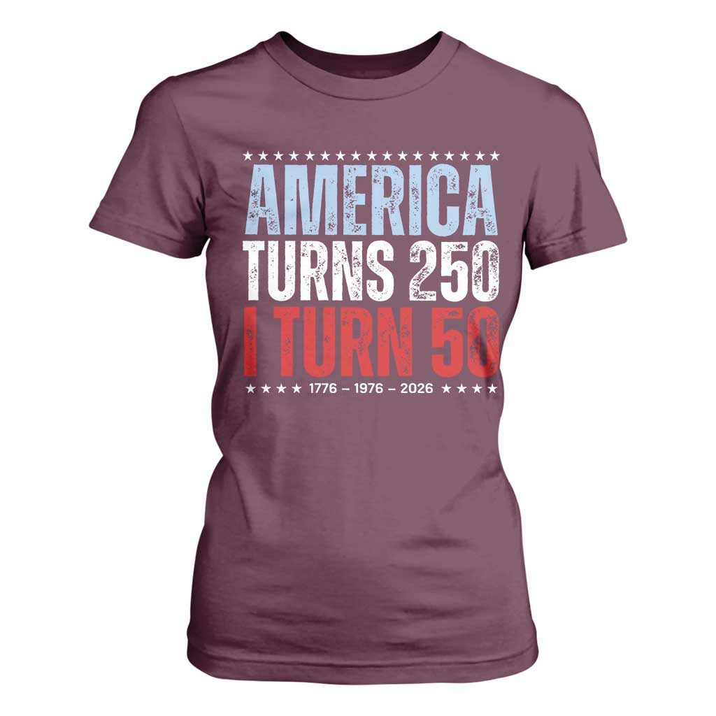 America Turns 250 I Turn 50 T Shirt For Women 50th Birthday 250th Anniversary USA Vintage 1976 TS11 Maroon Print Your Wear
