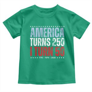 America Turns 250 I Turn 50 Toddler T Shirt 50th Birthday 250th Anniversary USA Vintage 1976 TS11 Irish Green Print Your Wear