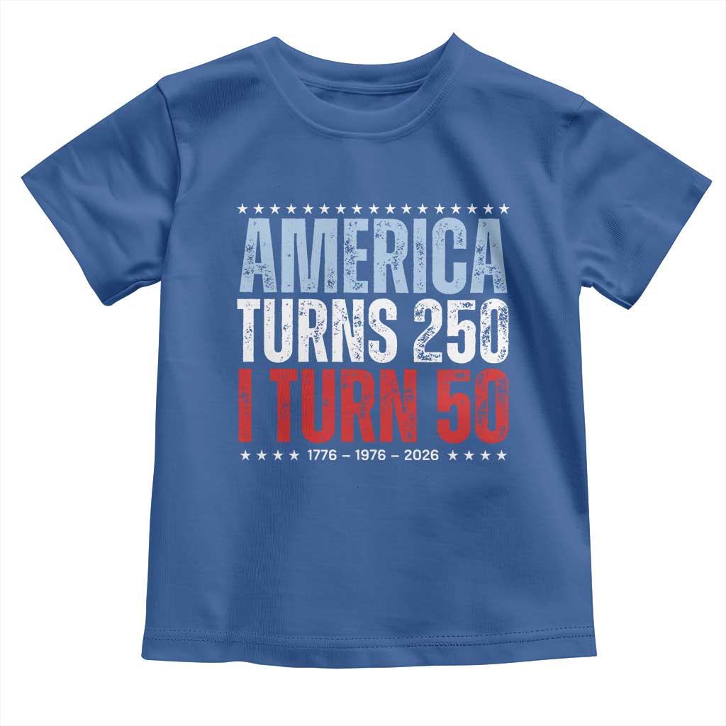 America Turns 250 I Turn 50 Toddler T Shirt 50th Birthday 250th Anniversary USA Vintage 1976 TS11 Royal Blue Print Your Wear