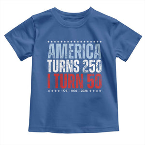 America Turns 250 I Turn 50 Toddler T Shirt 50th Birthday 250th Anniversary USA Vintage 1976 TS11 Royal Blue Print Your Wear