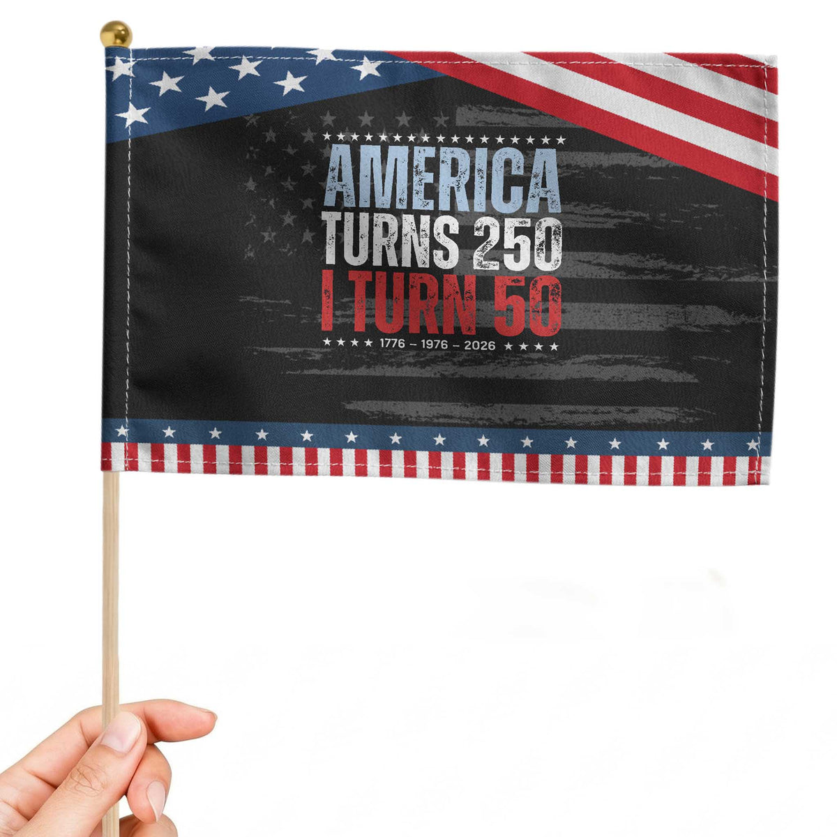 America Turns 250 I Turn 50 Patriotic Handheld Flag 50th Birthday 250th Anniversary USA Vintage 1976