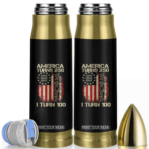America Turns 250 I Turn 100 Bullet Tumbler 100th Birthday 250th Anniversary USA Vintage 1926 Bday TS11 Black Print Your Wear