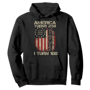 America Turns 250 I Turn 100 Hoodie 100th Birthday 250th Anniversary USA Vintage 1926 Bday TS11 Black Print Your Wear