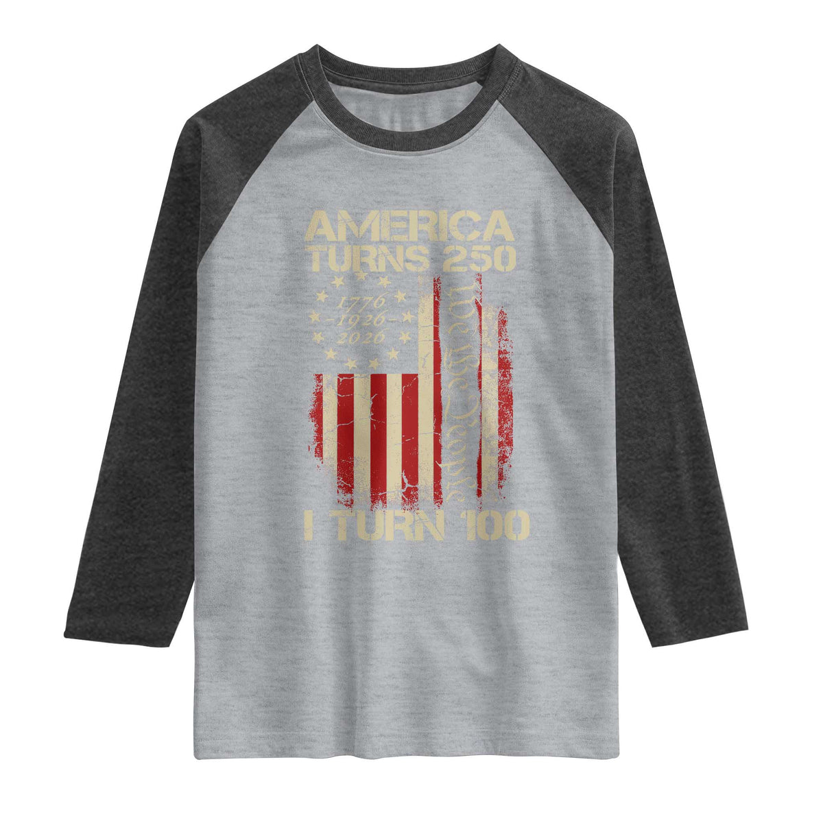 America Turns 250 I Turn 100 Raglan Shirt 100th Birthday 250th Anniversary USA Vintage 1926 Bday TS11 Heather Gray Heather Charcoal Print Your Wear