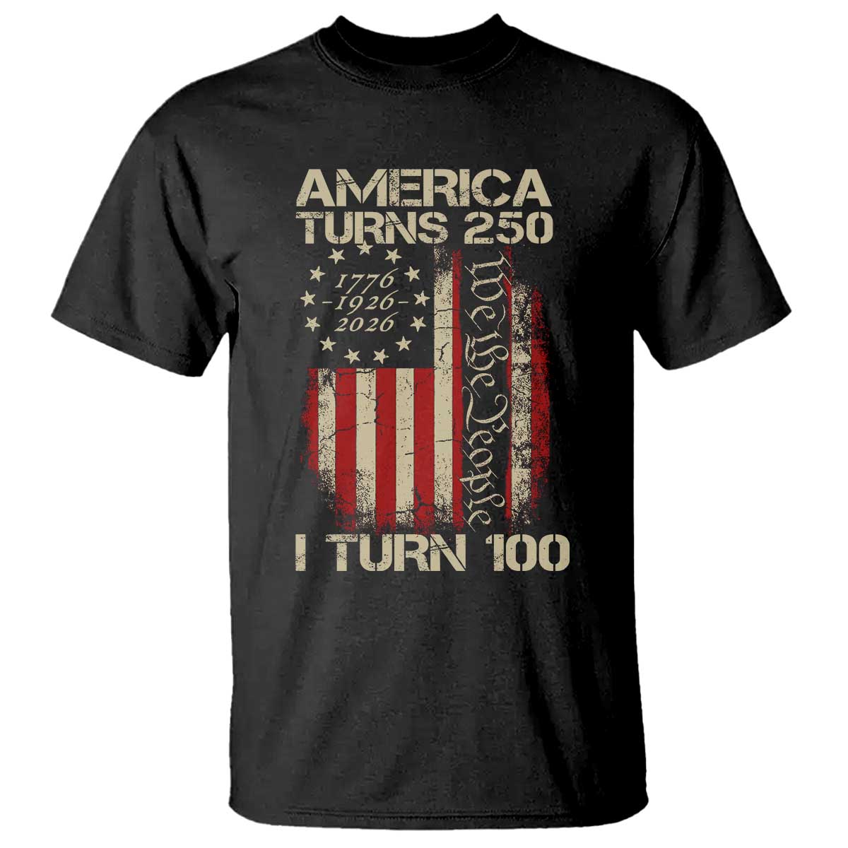 America Turns 250 I Turn 100 T Shirt 100th Birthday 250th Anniversary USA Vintage 1926 Bday TS11 Black Print Your Wear