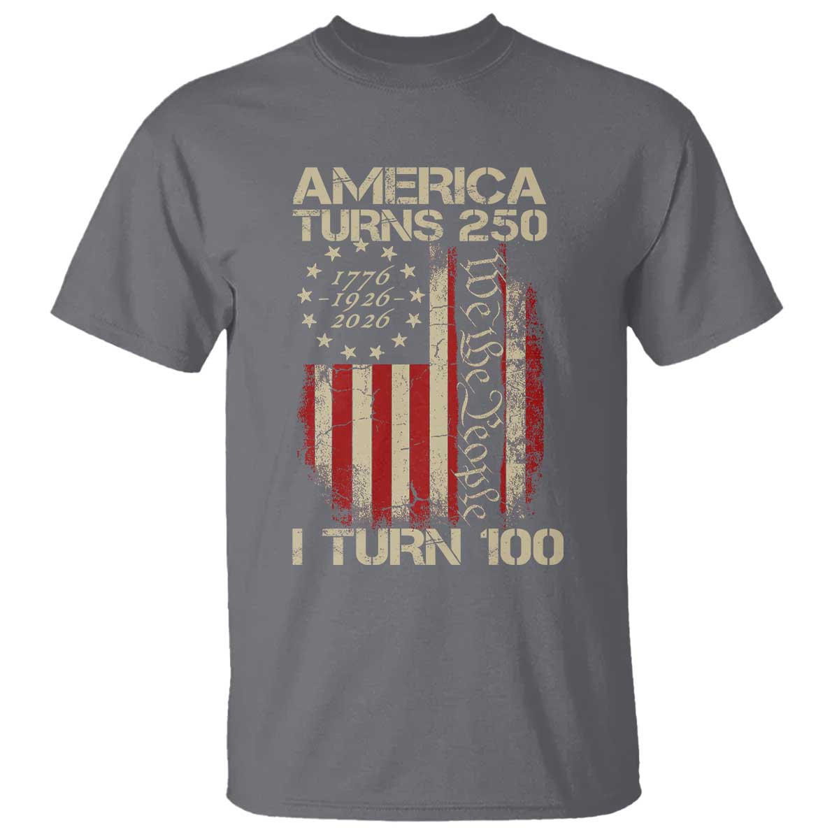 America Turns 250 I Turn 100 T Shirt 100th Birthday 250th Anniversary USA Vintage 1926 Bday TS11 Charcoal Print Your Wear
