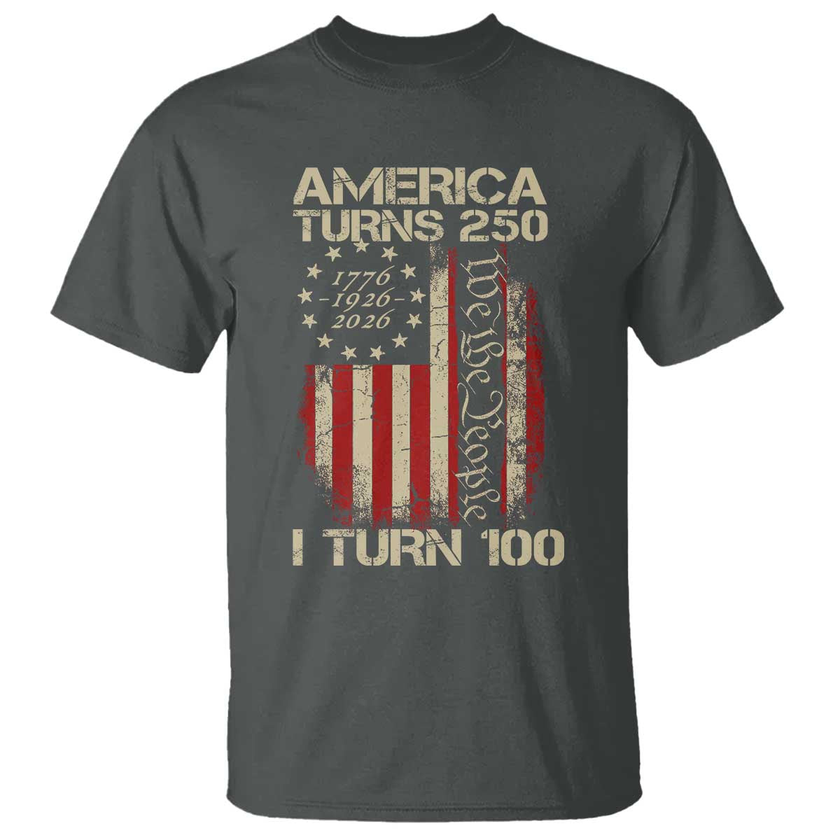 America Turns 250 I Turn 100 T Shirt 100th Birthday 250th Anniversary USA Vintage 1926 Bday TS11 Dark Heather Print Your Wear