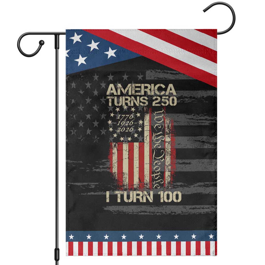 America Turns 250 I Turn 100 Patriotic Garden Flag 100th Birthday 250th Anniversary USA Vintage 1926 Bday TS11 Distressed Black Blue Print Your Wear