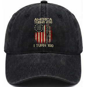 America Turns 250 I Turn 100 Washed Cotton Baseball Cap 100th Birthday 250th Anniversary USA Vintage 1926 Bday TS11 Print Your Wear