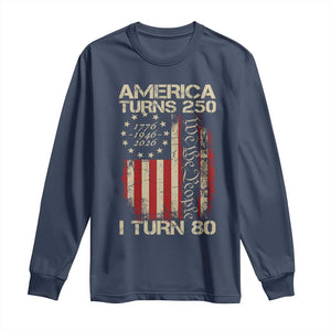 America Turns 250 I Turn 80 Long Sleeve Shirt 80th Birthday 250th Anniversary USA Vintage 1946 Bday TS11 Navy Print Your Wear