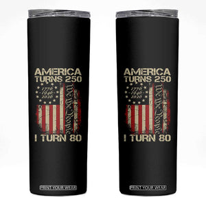 America Turns 250 I Turn 80 Skinny Tumbler 80th Birthday 250th Anniversary USA Vintage 1946 Bday TS11 Black Print Your Wear