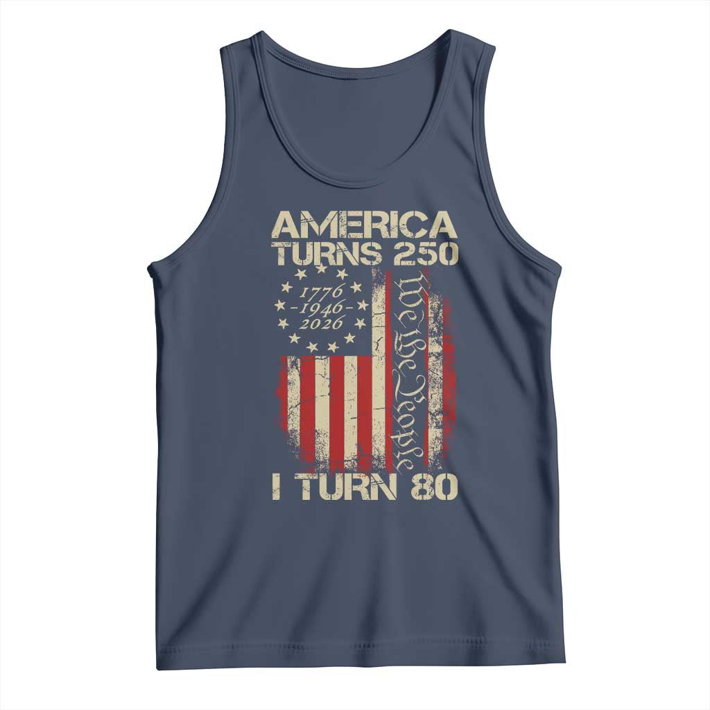 America Turns 250 I Turn 80 Tank Top 80th Birthday 250th Anniversary USA Vintage 1946 Bday TS11 Navy Print Your Wear