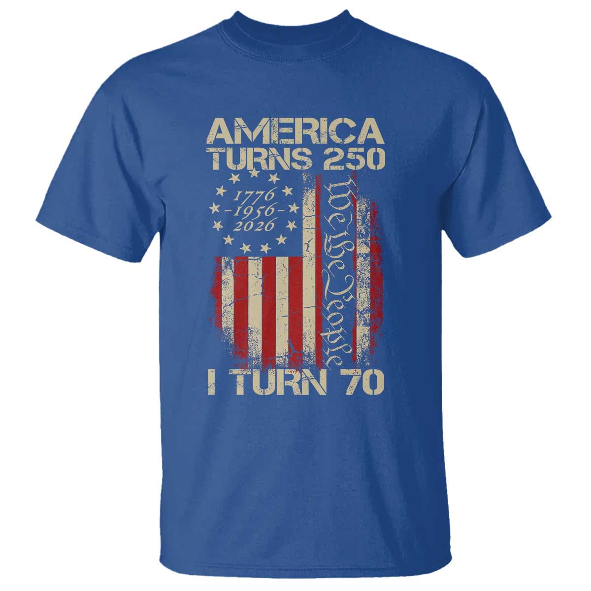 America Turns 250 I Turn 70 T Shirt 70th Birthday 250th Anniversary USA Vintage 1956 Bday TS11 Royal Blue Print Your Wear