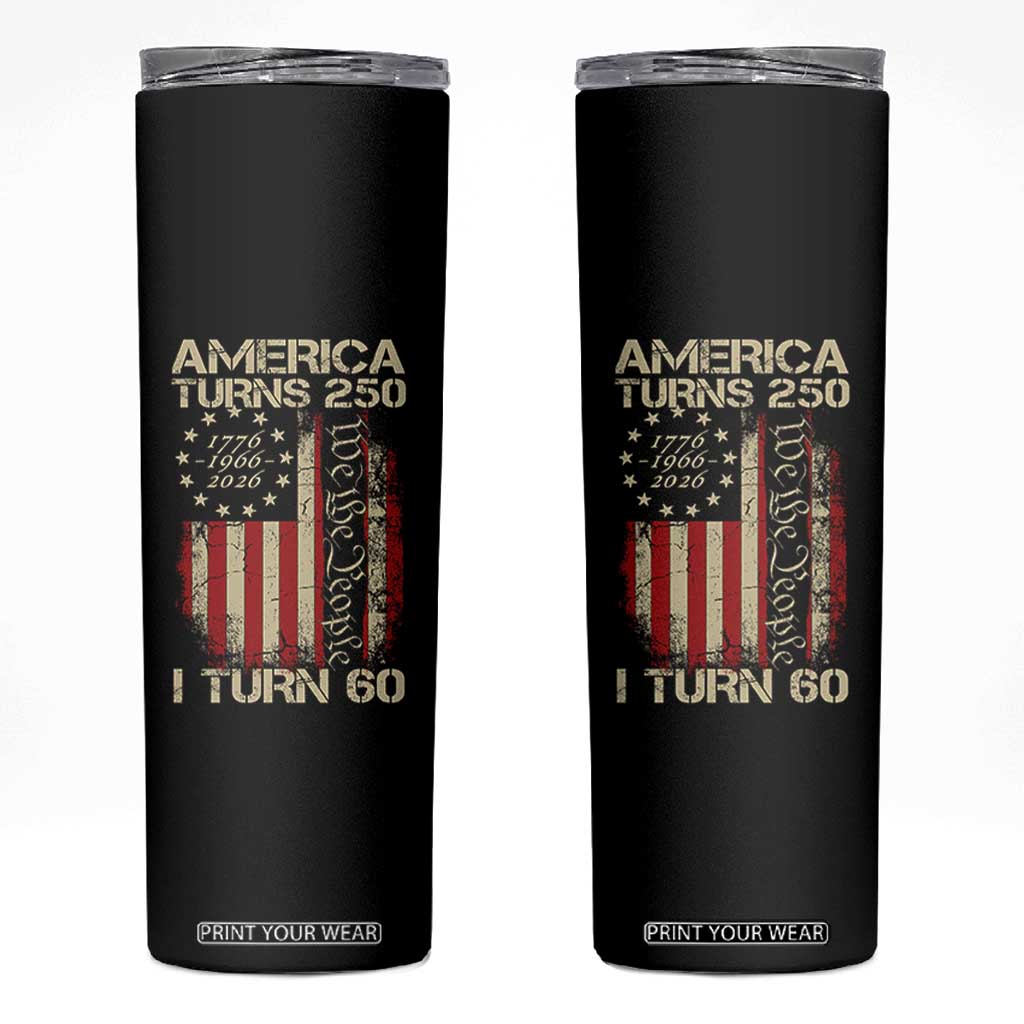 America Turns 250 I Turn 60 Skinny Tumbler 60th Birthday 250th Anniversary USA Vintage 1966 Bday TS11 Black Print Your Wear