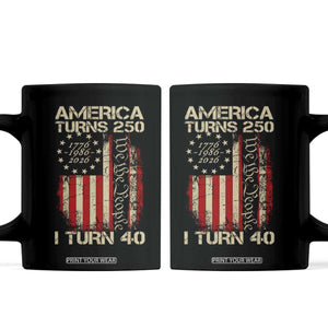 America Turns 250 I Turn 40 Coffee Mug 40th Birthday 250th Anniversary USA Vintage 1986 Bday TS11 Black Print Your Wear