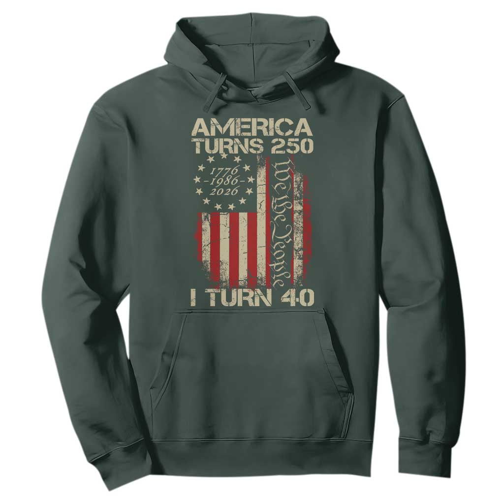 America Turns 250 I Turn 40 Hoodie 40th Birthday 250th Anniversary USA Vintage 1986 Bday TS11 Dark Forest Green Print Your Wear