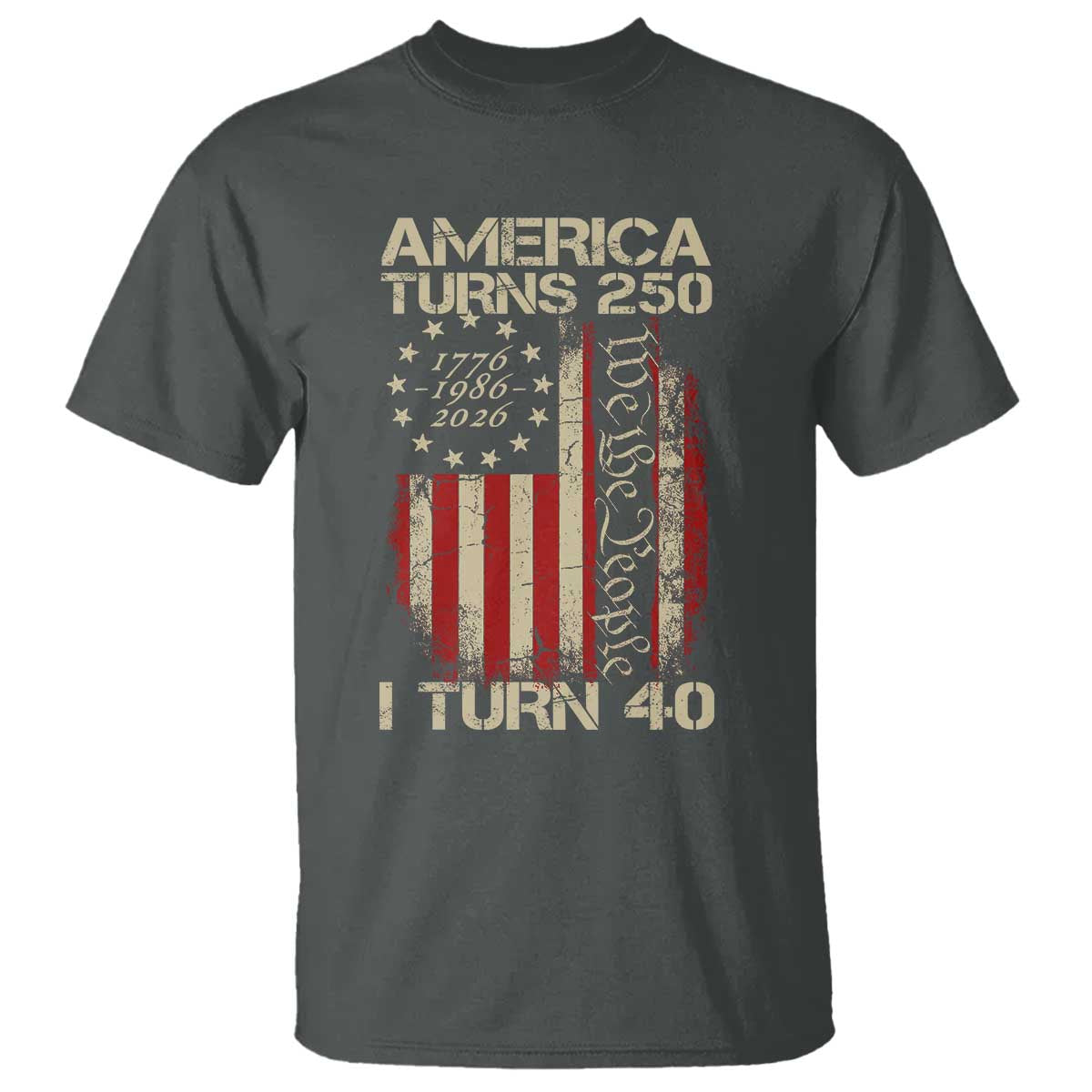 America Turns 250 I Turn 40 T Shirt 40th Birthday 250th Anniversary USA Vintage 1986 Bday TS11 Dark Heather Print Your Wear