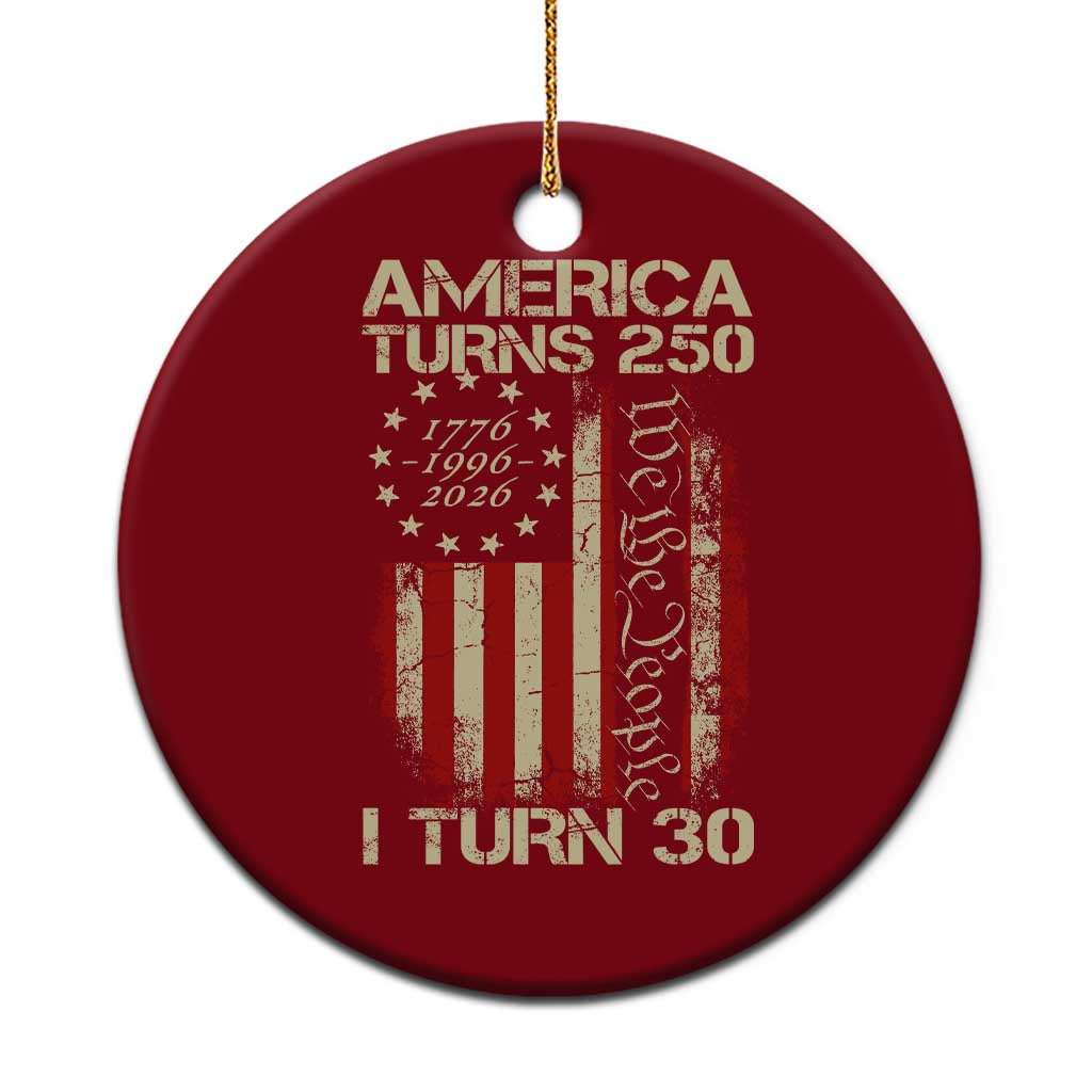 America Turns 250 I Turn 30 Ceramic Ornament 30th Birthday 250th Anniversary USA Vintage 1996 Bday TS11 1pc Red Print Your Wear