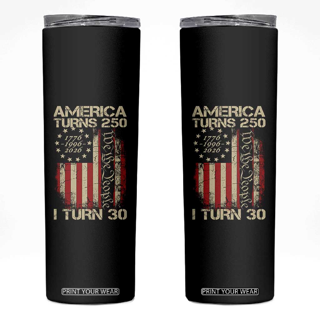 America Turns 250 I Turn 30 Skinny Tumbler 30th Birthday 250th Anniversary USA Vintage 1996 Bday TS11 Black Print Your Wear