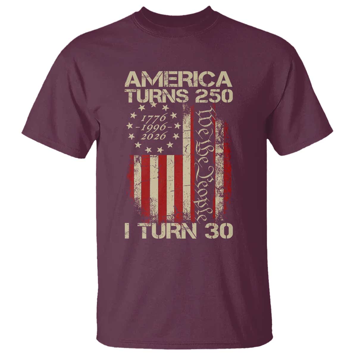 America Turns 250 I Turn 30 T Shirt 30th Birthday 250th Anniversary USA Vintage 1996 Bday TS11 Maroon Print Your Wear