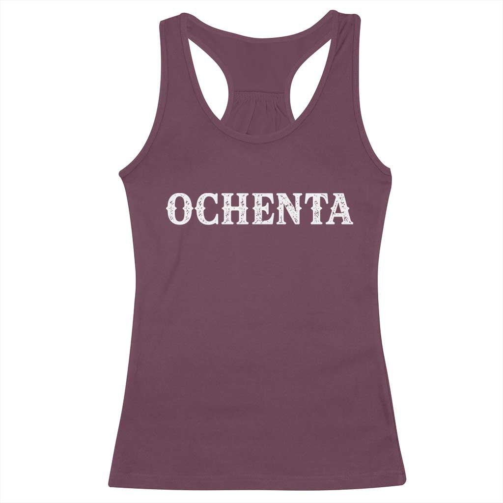 Spanish Mexican 80th Birthday Racerback Tank Top Ochenta 60 Years Old Bday TS11 Maroon Print Your Wear