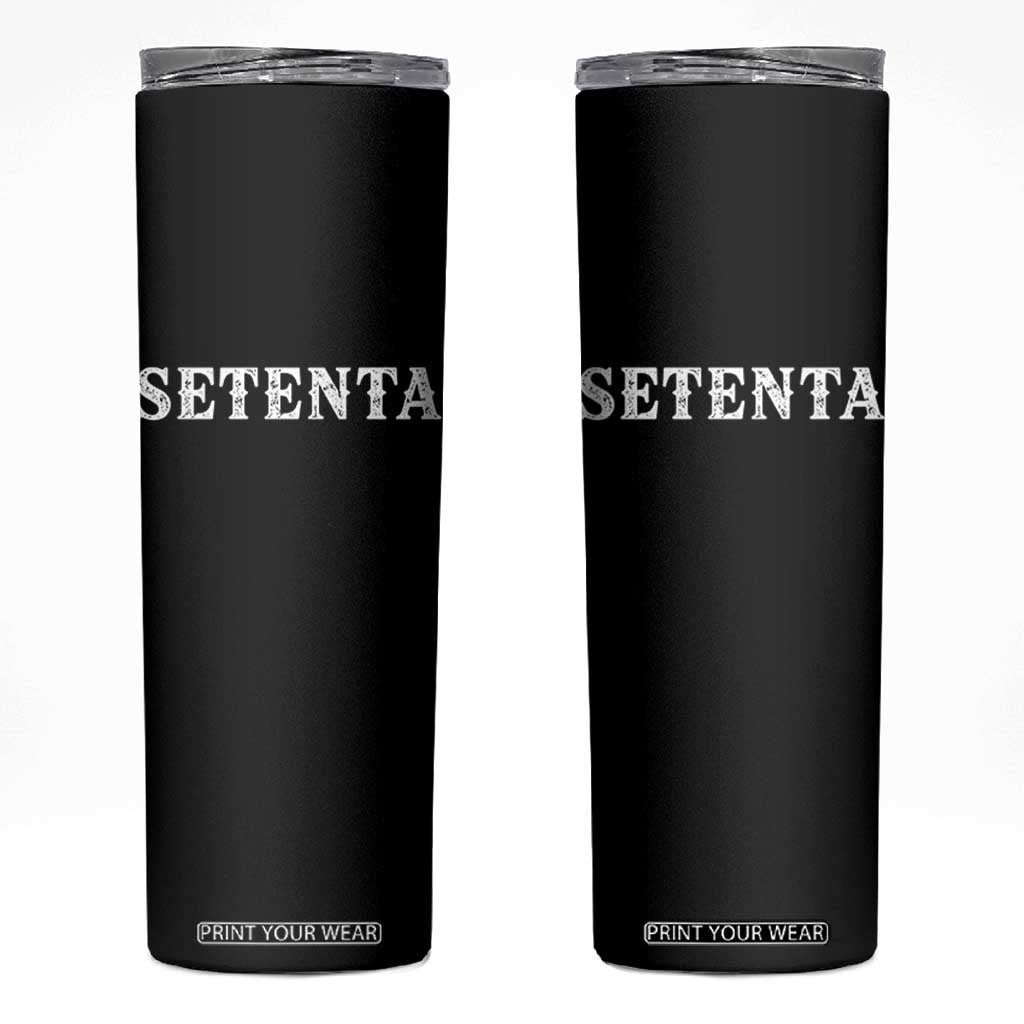 Spanish Mexican 70th Birthday Skinny Tumbler Setenta 40 Years Old Bday TS11 Black Print Your Wear