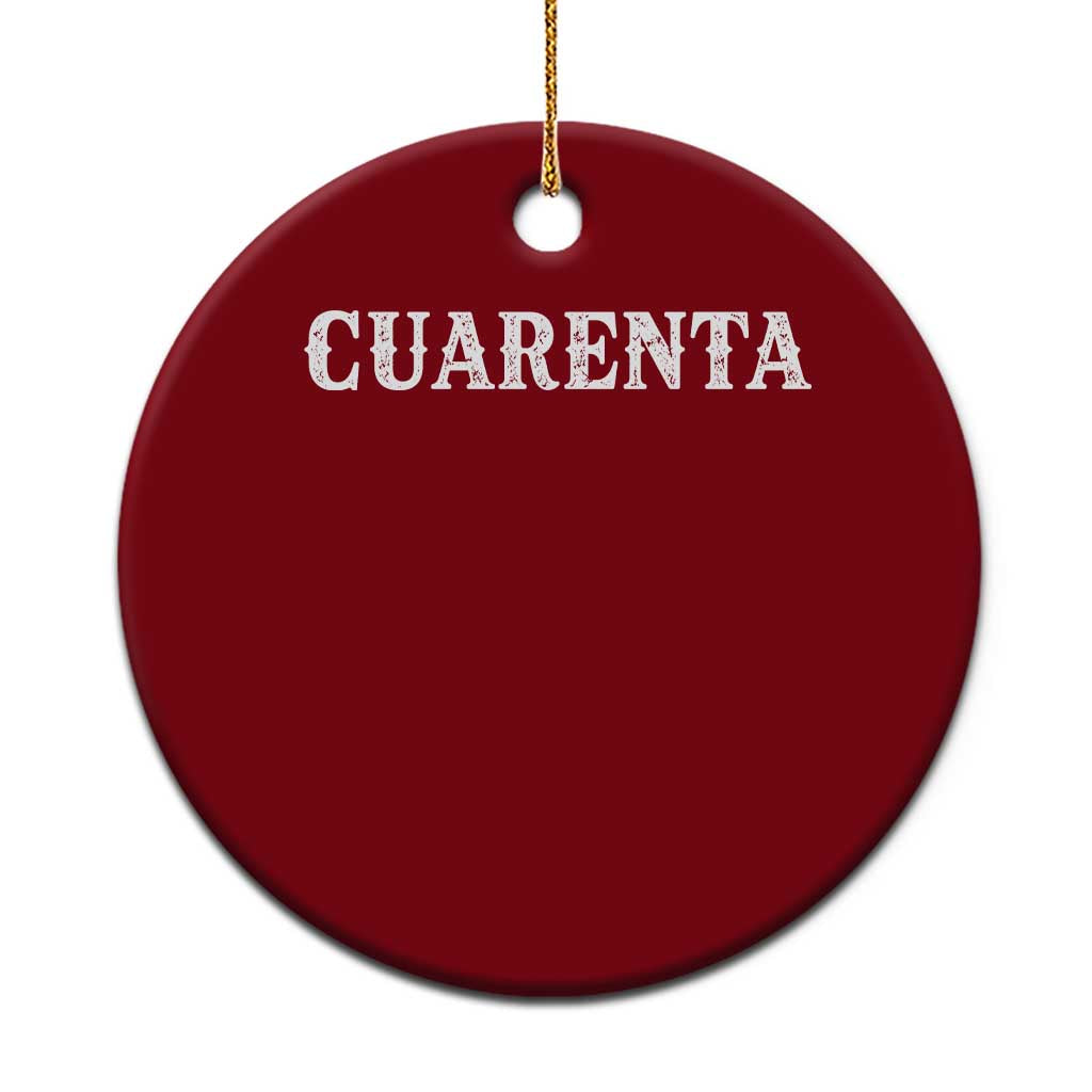 Spanish Mexican 40th Birthday Ceramic Ornament Cuarenta 40 Years Old Bday TS11 1pc Red Print Your Wear