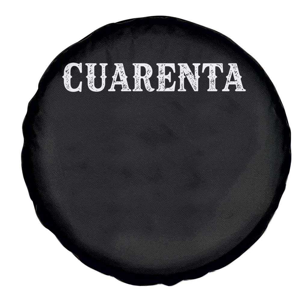 Spanish Mexican 40th Birthday Spare Tire Cover Cuarenta 40 Years Old Bday TS11 Print Your Wear