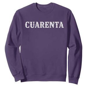 Spanish Mexican 40th Birthday Sweatshirt Cuarenta 40 Years Old Bday TS11 Purple Print Your Wear