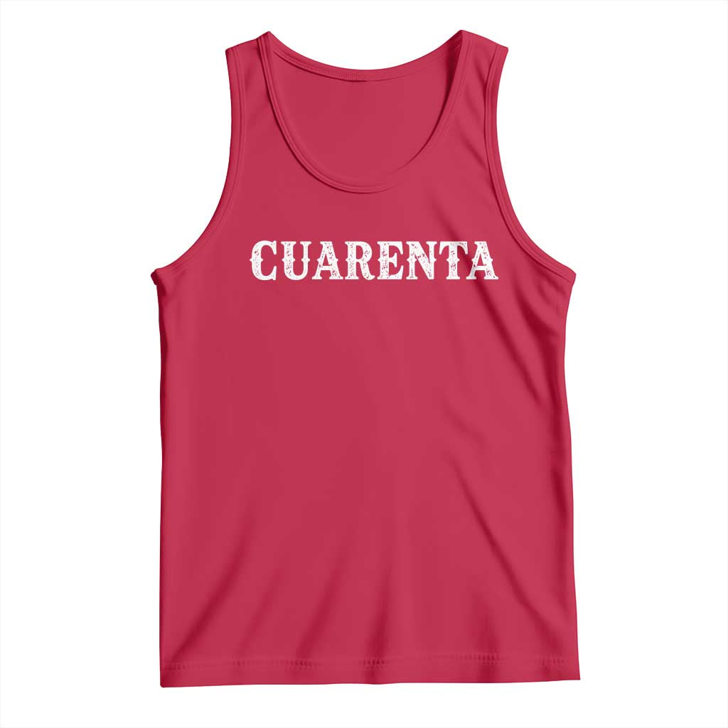Spanish Mexican 40th Birthday Tank Top Cuarenta 40 Years Old Bday TS11 Red Print Your Wear