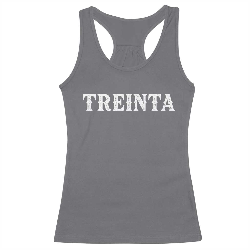Spanish Mexican 30th Birthday Racerback Tank Top Treinta 30 Years Old Bday TS11 Charcoal Print Your Wear