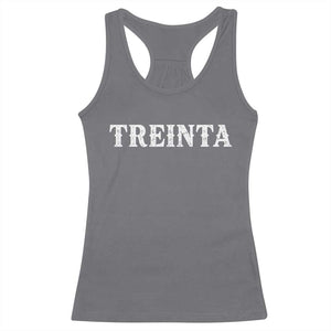 Spanish Mexican 30th Birthday Racerback Tank Top Treinta 30 Years Old Bday TS11 Charcoal Print Your Wear