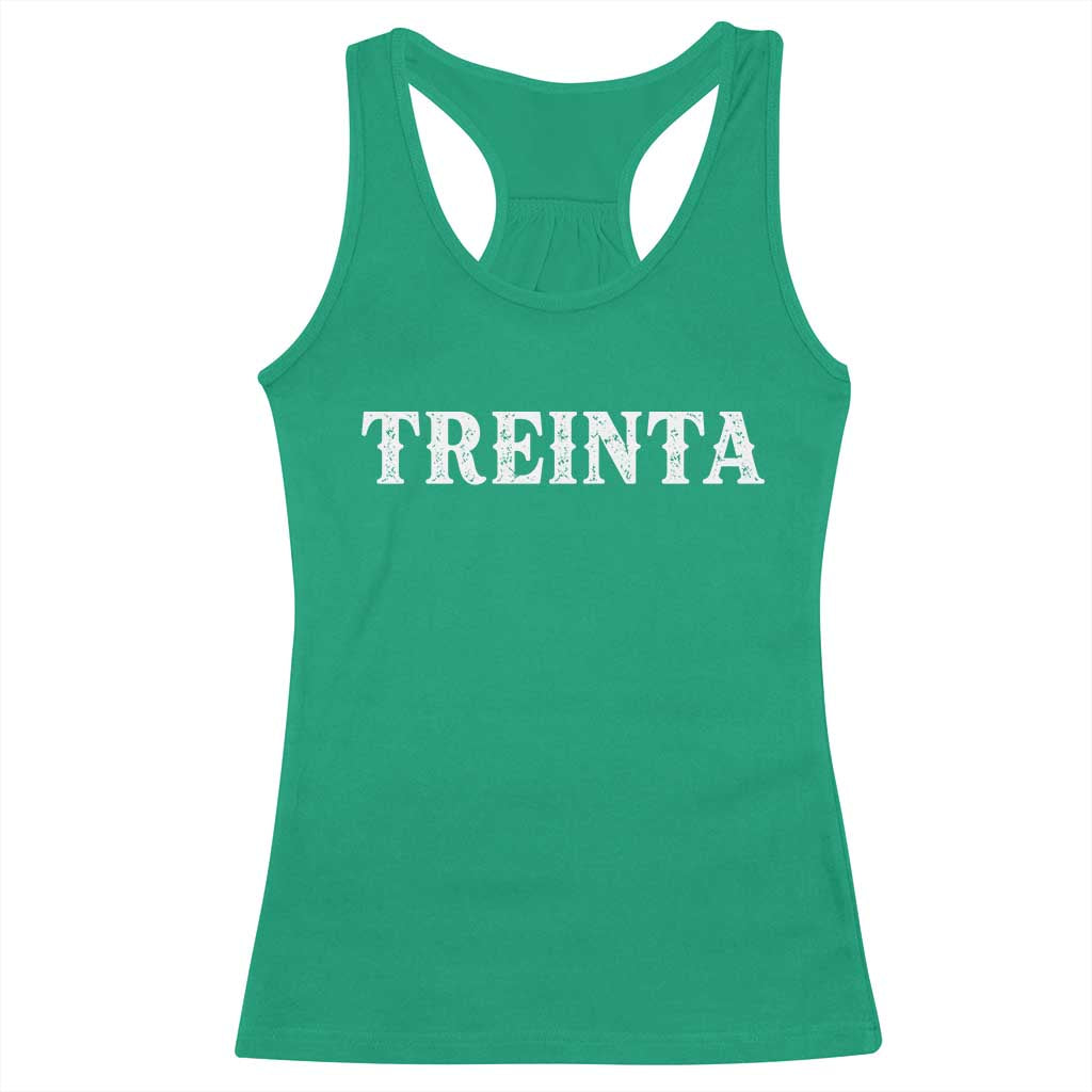 Spanish Mexican 30th Birthday Racerback Tank Top Treinta 30 Years Old Bday TS11 Irish Green Print Your Wear