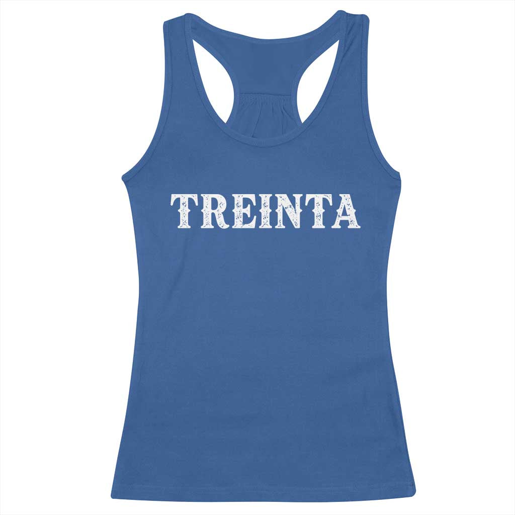 Spanish Mexican 30th Birthday Racerback Tank Top Treinta 30 Years Old Bday TS11 Royal Blue Print Your Wear
