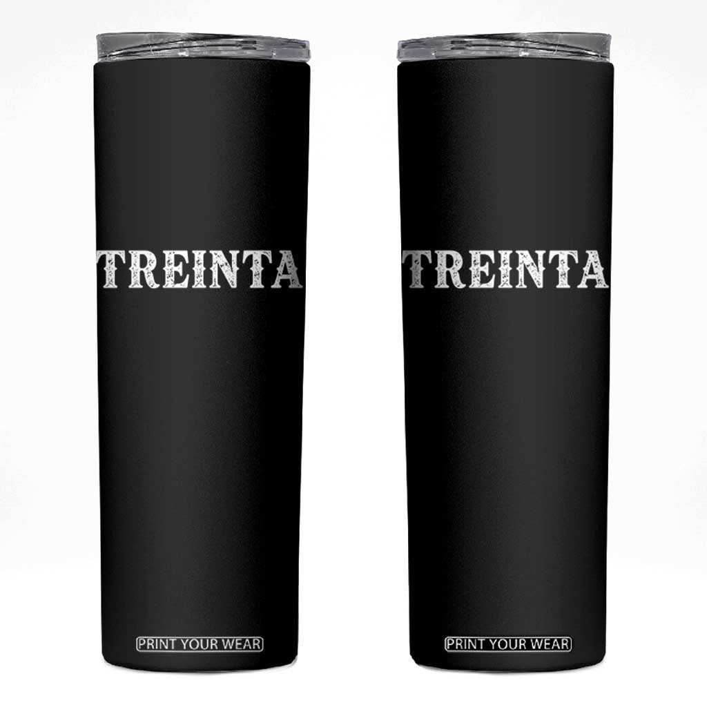 Spanish Mexican 30th Birthday Skinny Tumbler Treinta 30 Years Old Bday TS11 Black Print Your Wear