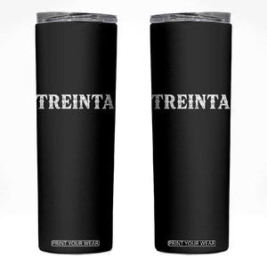 Spanish Mexican 30th Birthday Skinny Tumbler Treinta 30 Years Old Bday TS11 Black Print Your Wear
