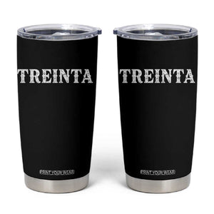 Spanish Mexican 30th Birthday Tumbler Cup Treinta 30 Years Old Bday TS11 Black Print Your Wear