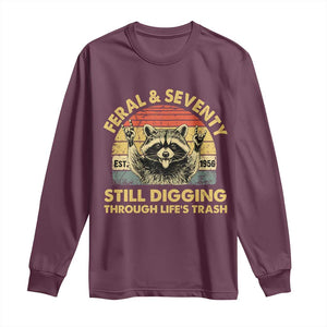 70th Birthday Raccoon Long Sleeve Shirt Feral And Seventy Still Digging Through Life's Trash Est 1956 TS11 Maroon Print Your Wear