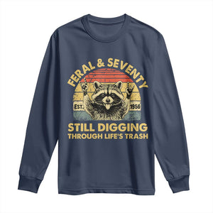 70th Birthday Raccoon Long Sleeve Shirt Feral And Seventy Still Digging Through Life's Trash Est 1956 TS11 Navy Print Your Wear