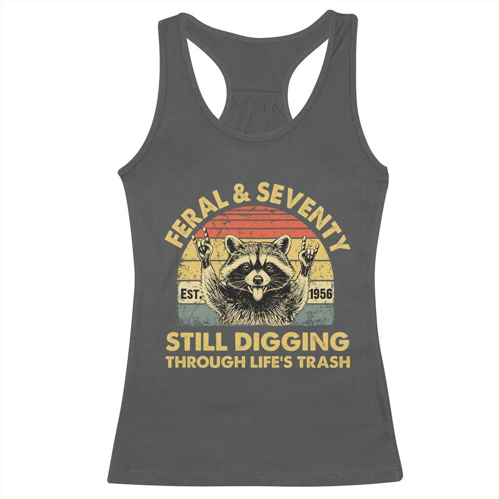 70th Birthday Raccoon Racerback Tank Top Feral And Seventy Still Digging Through Life's Trash Est 1956 TS11 Dark Heather Print Your Wear