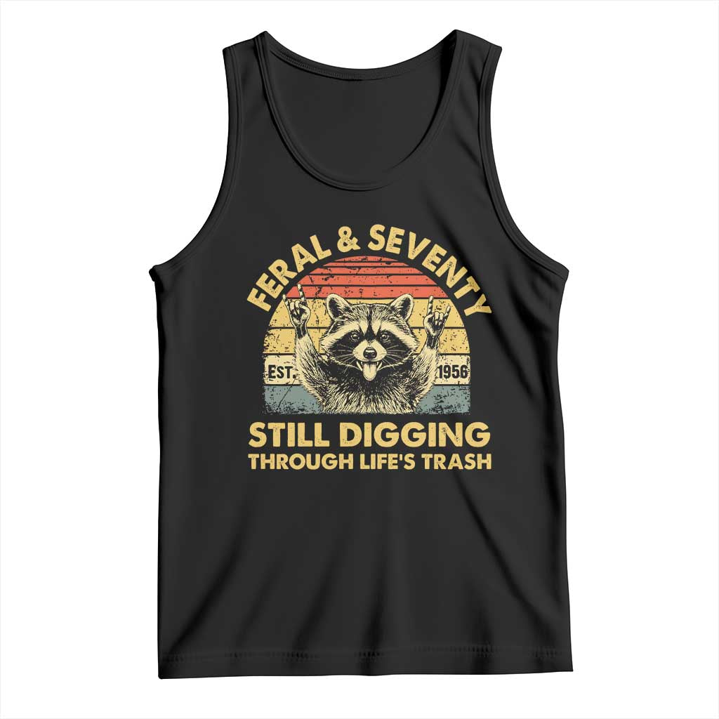 70th Birthday Raccoon Tank Top Feral And Seventy Still Digging Through Life's Trash Est 1956 TS11 Black Print Your Wear