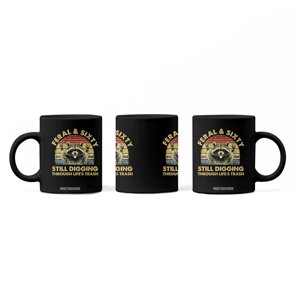 60th Birthday Raccoon Coffee Mug Feral And Sixty Still Digging Through Life's Trash Est 1966 TS11 Print Your Wear