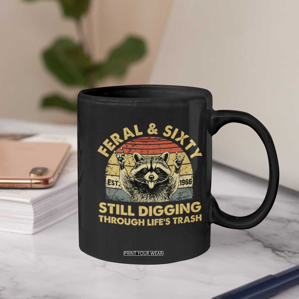 60th Birthday Raccoon Coffee Mug Feral And Sixty Still Digging Through Life's Trash Est 1966 TS11 Print Your Wear