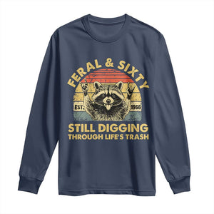60th Birthday Raccoon Long Sleeve Shirt Feral And Sixty Still Digging Through Life's Trash Est 1966 TS11 Navy Print Your Wear