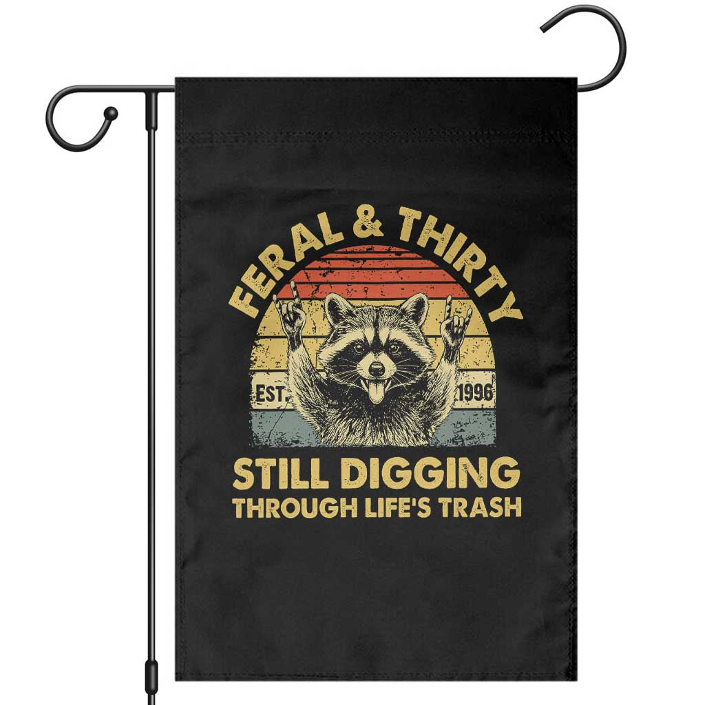 30th Birthday Raccoon Garden Flag Feral And Thirty Still Digging Through Life's Trash Est 1996 TS11 Black Print Your Wear