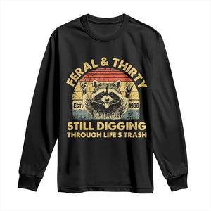 30th Birthday Raccoon Long Sleeve Shirt Feral And Thirty Still Digging Through Life's Trash Est 1996 TS11 Black Print Your Wear